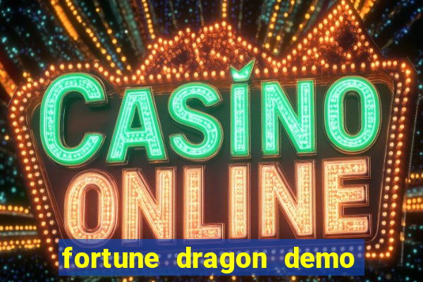 fortune dragon demo ganho certo